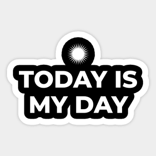 Today is My Day Sticker